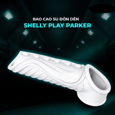 Bao cao su đôn dên Shelly Play Parker hở quy đầu cao cấp chính hãng