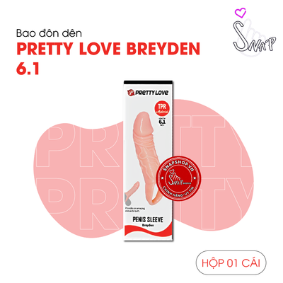 (Snapshop) Đôn Dên Tăng Kích Thước Pretty Love Breyden 6.9
