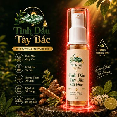 Tinh Dầu Tây Bắc Loại Cô Đặc , Đậm Đặc Loại 1 TOP Bán Chạy Ưa Dùng