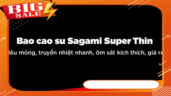 Bao cao su Sagami Super Thin, bcs siêu mỏng chống xuất tinh sớm kéo dài thời gian