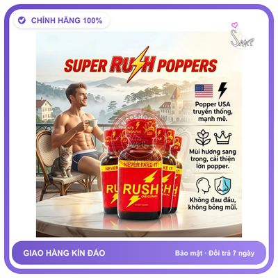 Chai hít tăng khoái cảm Popper RUSH 30ml Popper 30ml USA ưu đãi giá sốc, Cực Mạnh, Bao Phê