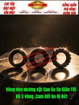 ( Che Tên) Vòng Đeo Dương Vật,Bộ 3 Cái, Cao Su Co Giãn Tốt, Ko Bị Đứt 