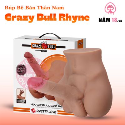 Búp Bê Bán Thân Nam Crazy Bull Rhyne chính hãng - chất liệu an toàn cho da, dễ vệ sinh, êm ái khi dùng - giao hàng che tên kín đáo