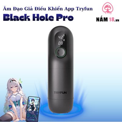 Âm Đạo Giả Tryfun Black Hole Pro Điều Khiển App chính hãng - sạc USB, silicone mềm mại, chất liệu an toàn cho da - giao hàng che tên kín đáo