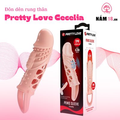 Đôn Dên Pretty Love Cecelia Rung Thân Chống Tuột chính hãng - chất liệu an toàn cho da, dễ vệ sinh, êm ái khi dùng - giao hàng che tên kín đáo