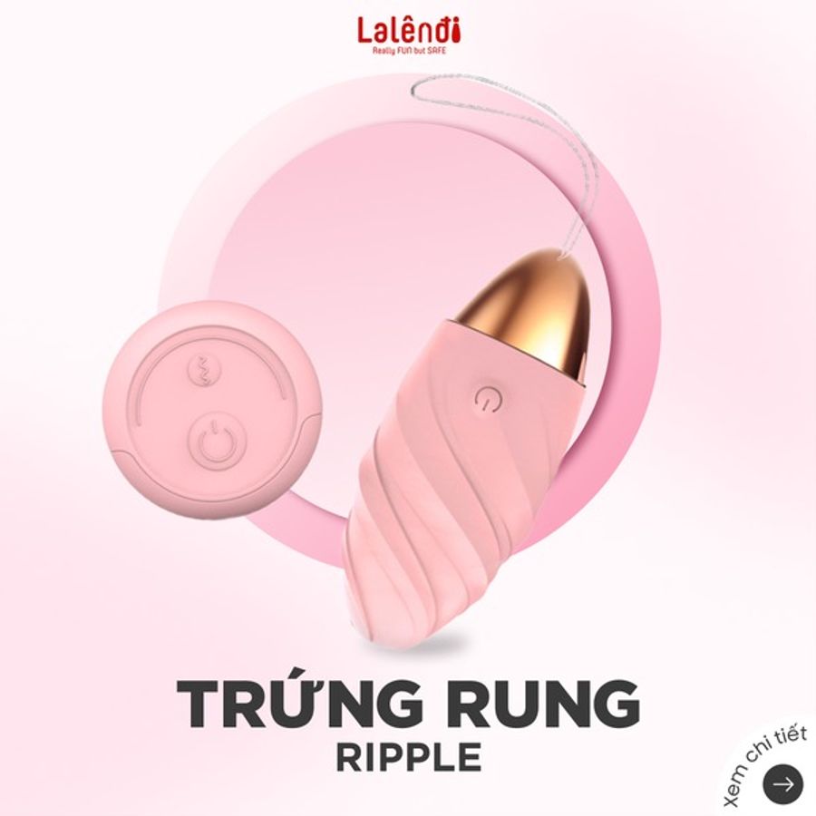 Trứng Ripple massage cao cấp dành cho nữ giới giải toả  nhiều chế độ rung chính hãng