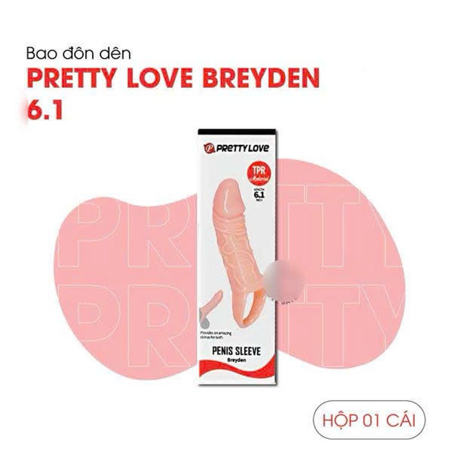 Đôn Dên Tăng Kích Thước Pretty Love Breyden 6.9