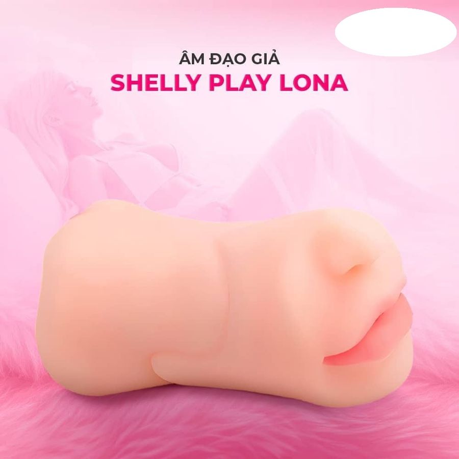 Âm đạo giả Shelly Play Lona cao cấp chính hãng