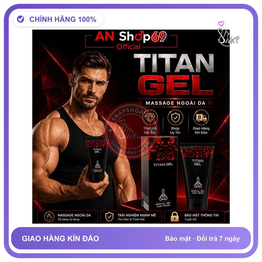 (Che Tên) (BÁN CHẠY) Titan Gel cao cấp phiên bản giới hạn - Gel dành cho nam -Chính Hãng- tăng kích thước cậu bé (Đổi Tên Khi Giao) 765925 - Hàng Mới Về