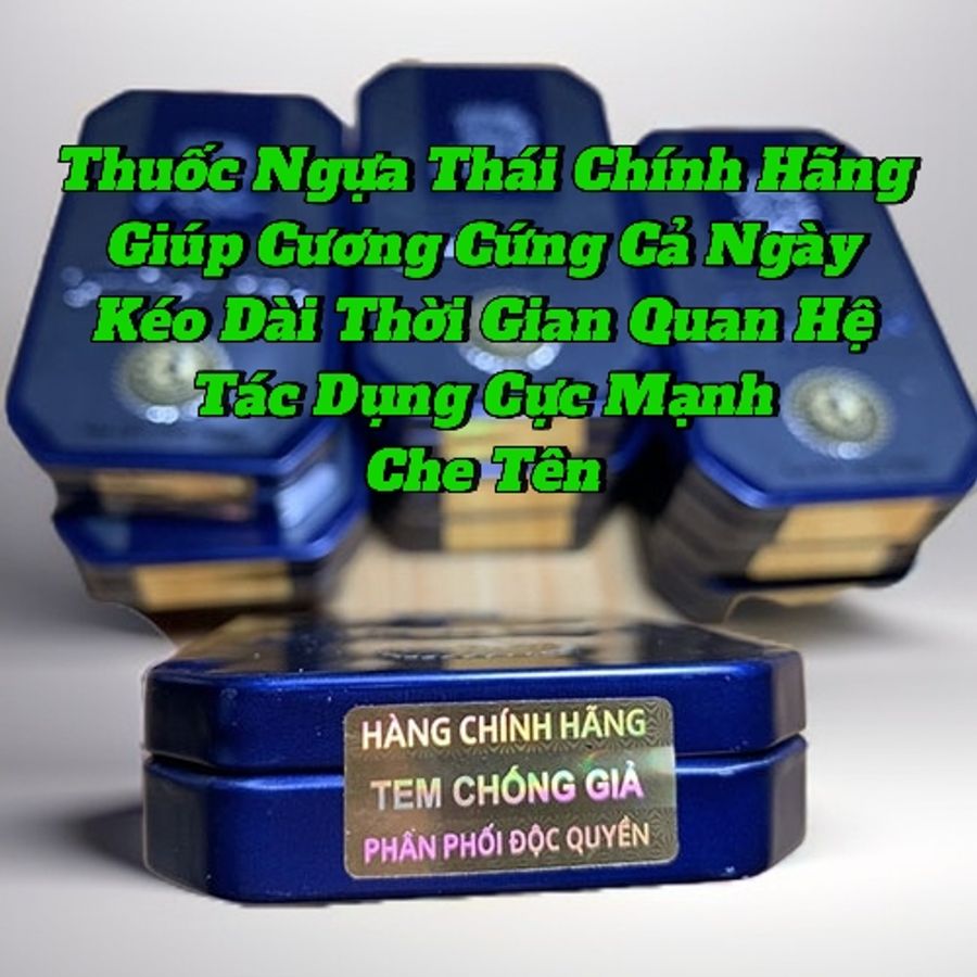 Thuốc Uống Ngựa Thái Chính Hãng, Cực Mạnh,Tác Dụng Cực Nhanh, Che Tên 