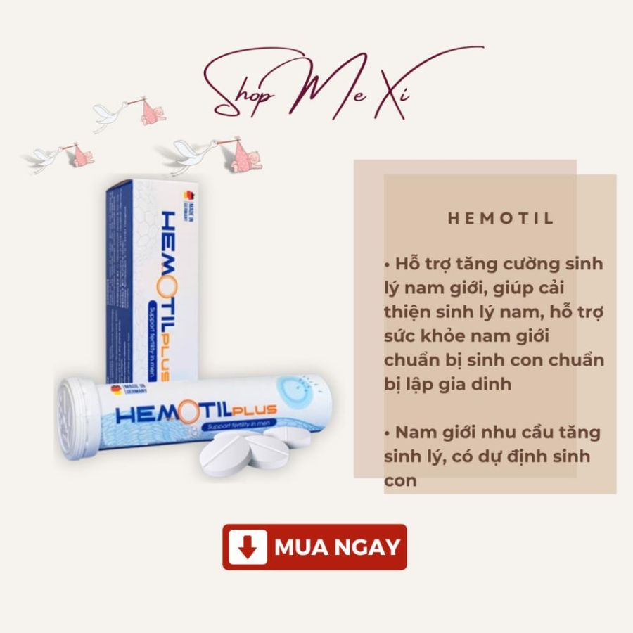 Viên Sủi Hemotil Plus - bổ tinh trùng nam, hỗ trợ sinh sản nam giới tinh trùng yếu