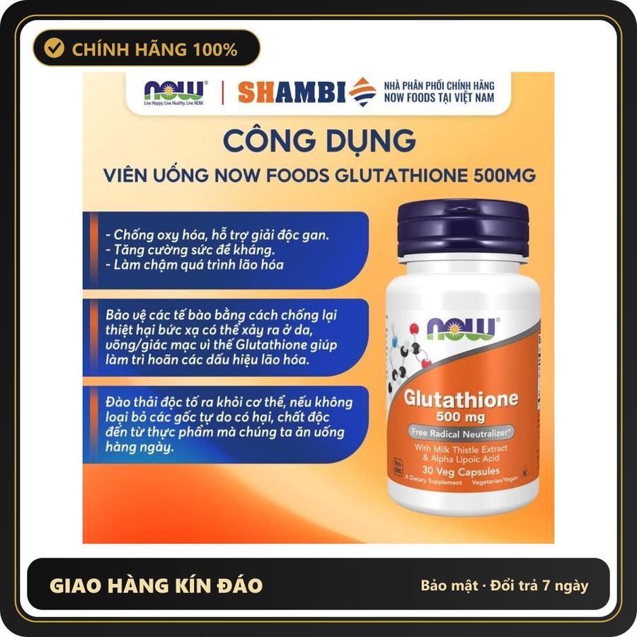 (Che Tên) Viên Uống NOW FOODS Glutathione 500mg Chống Lão Hóa Da, Oxi Hóa, Thải Độc Gan Bảo Mật Tuyệt Đối