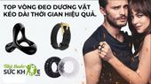 Top 9 vòng đeo dương vật giúp kéo dài thời gian hiệu quả
