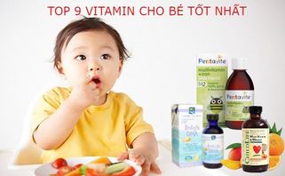 Gợi ý TOP 15 Vitamin cho bé tốt nhất mẹ bỏ túi ngay