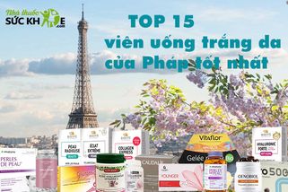 TOP 15 viên uống trắng da của Pháp được sử dụng nhiều nhất