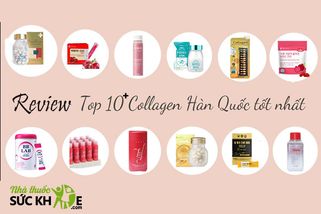 Review TOP 15 Collagen Hàn Quốc tốt nhất chất lượng được tin dùng