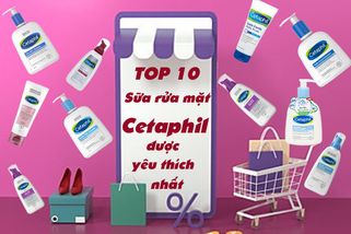 TOP 10 sữa rửa mặt Cetaphil cho da dầu mụn bán chạy nhất