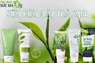 Review sữa rửa mặt trà xanh TOP 11 sản phẩm tốt nhất đáng dùng 
