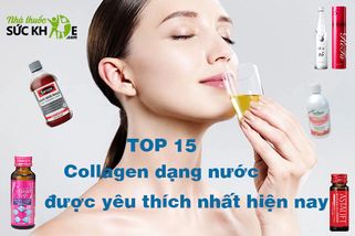 Review Collagen dạng nước - TOP 15 sản phẩm tốt nhất hiện nay