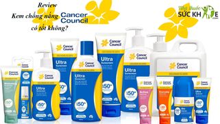 TOP 12 kem chống nắng Cancer Council của Úc tốt nhất hiện nay