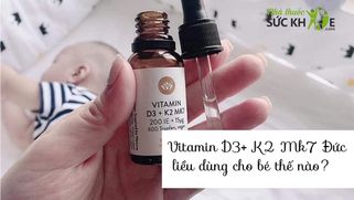 Vitamin D3 + K2 Mk7 Đức liều dùng cho bé an toàn nhất