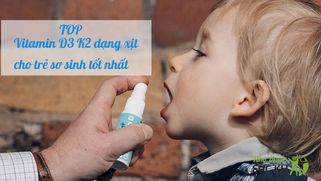 TOP 8 Vitamin D3 K2 dạng xịt cho trẻ sơ sinh tốt nhất hiện nay