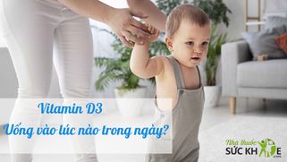 Vitamin D3 uống vào lúc nào trong ngày tốt nhất?