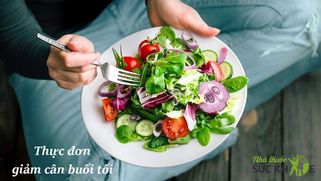 Bật mí 10 thực đơn giảm cân buổi tối trong 7 ngày hiệu quả