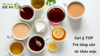TOP 12 trà tăng cân từ thảo mộc lành mạnh cho người gầy