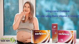 Uống canxi Corbiere có cần uống thêm Vitamin D không?